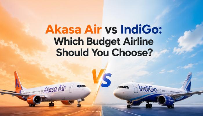 Akasa Air vs IndiGo: Which Budget Airline Should You Choose?